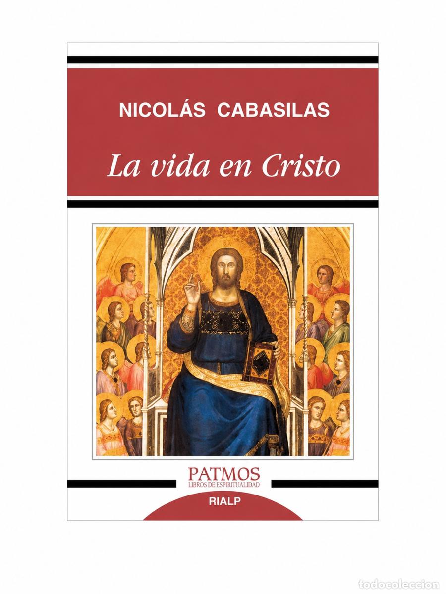Libros de segunda mano: NICOL&Aacute;S CABASILAS &ndash; LA VIDA EN CRISTO &ndash; RIALP / PATMOS &ndash; 1999 lm