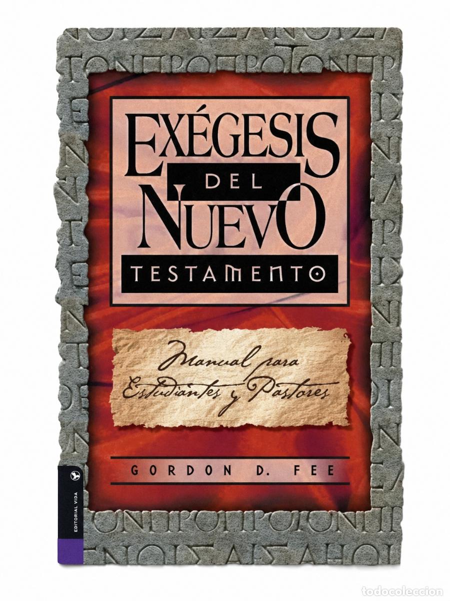 Libros de segunda mano: GORDON D. FEE &ndash; EX&Eacute;GESIS DEL NUEVO TESTAMENTO &ndash; EDITORIAL VIDA LM