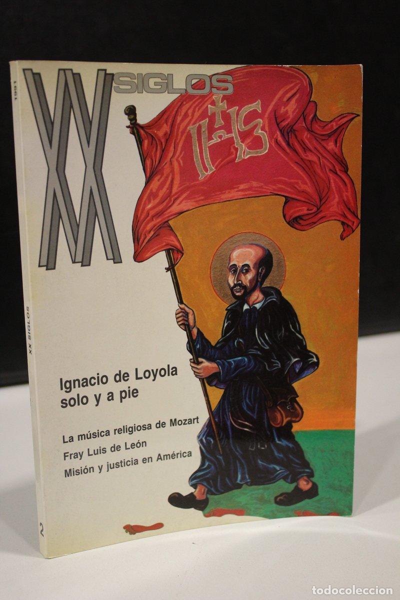 Libri di seconda mano: XX Siglos. A&ntilde;o II, n&ordm; 6, 1991.- Ignacio de Loyola, solo y a pie.- La m&uacute;sica religiosa de Mozart. Fra