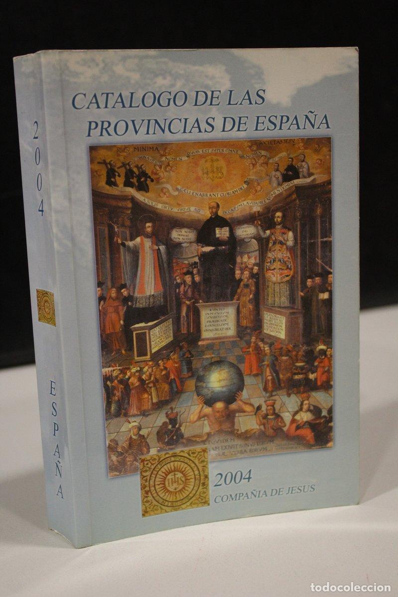 Second hand books: Cat&aacute;logo de las Provincias de Espa&ntilde;a. 2004. Compa&ntilde;&iacute;a de Jes&uacute;s. - Vv.aa.