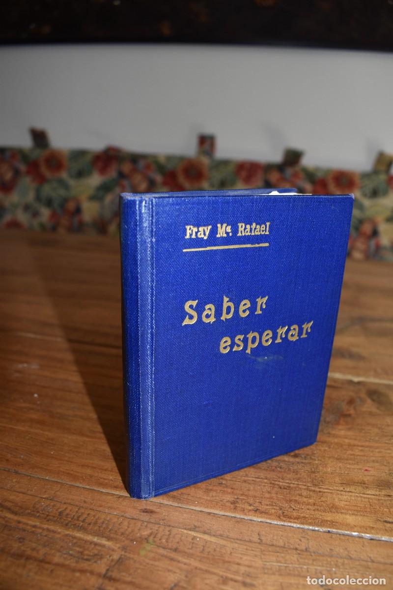 Libros de segunda mano: SABER ESPERAR. Fray M&ordf; Rafael Arnaiz y Bar&oacute;n. Ed. El Perpetuo Socorro, 1963