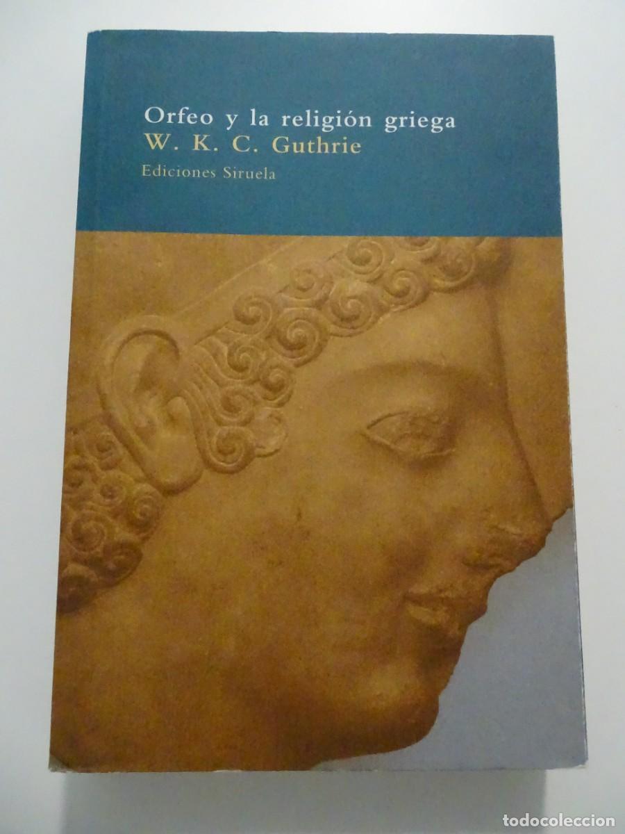 Libros de segunda mano: Siruela, El &aacute;rbol del para&iacute;so, n&ordm; 30. W. K. C. Guthrie: Orfeo y la religi&oacute;n griega.