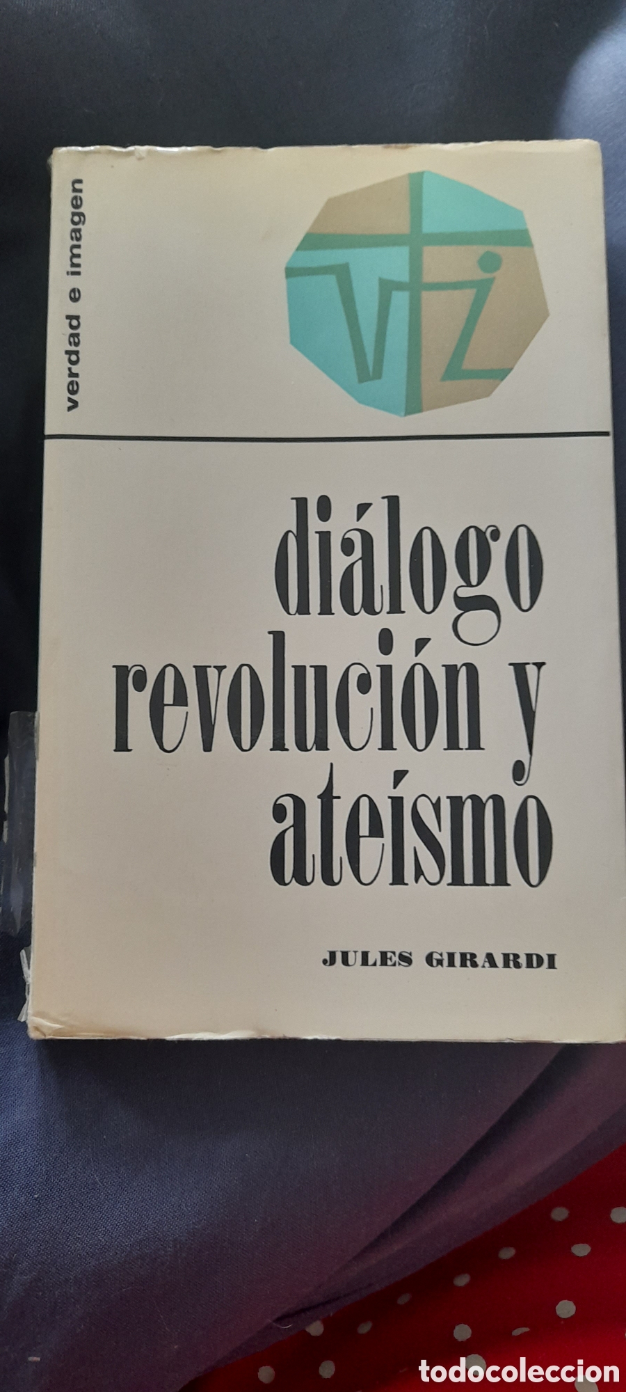 Libros de segunda mano: Di&aacute;logo revoluci&oacute;n y ate&iacute;smo. Jules Girardi