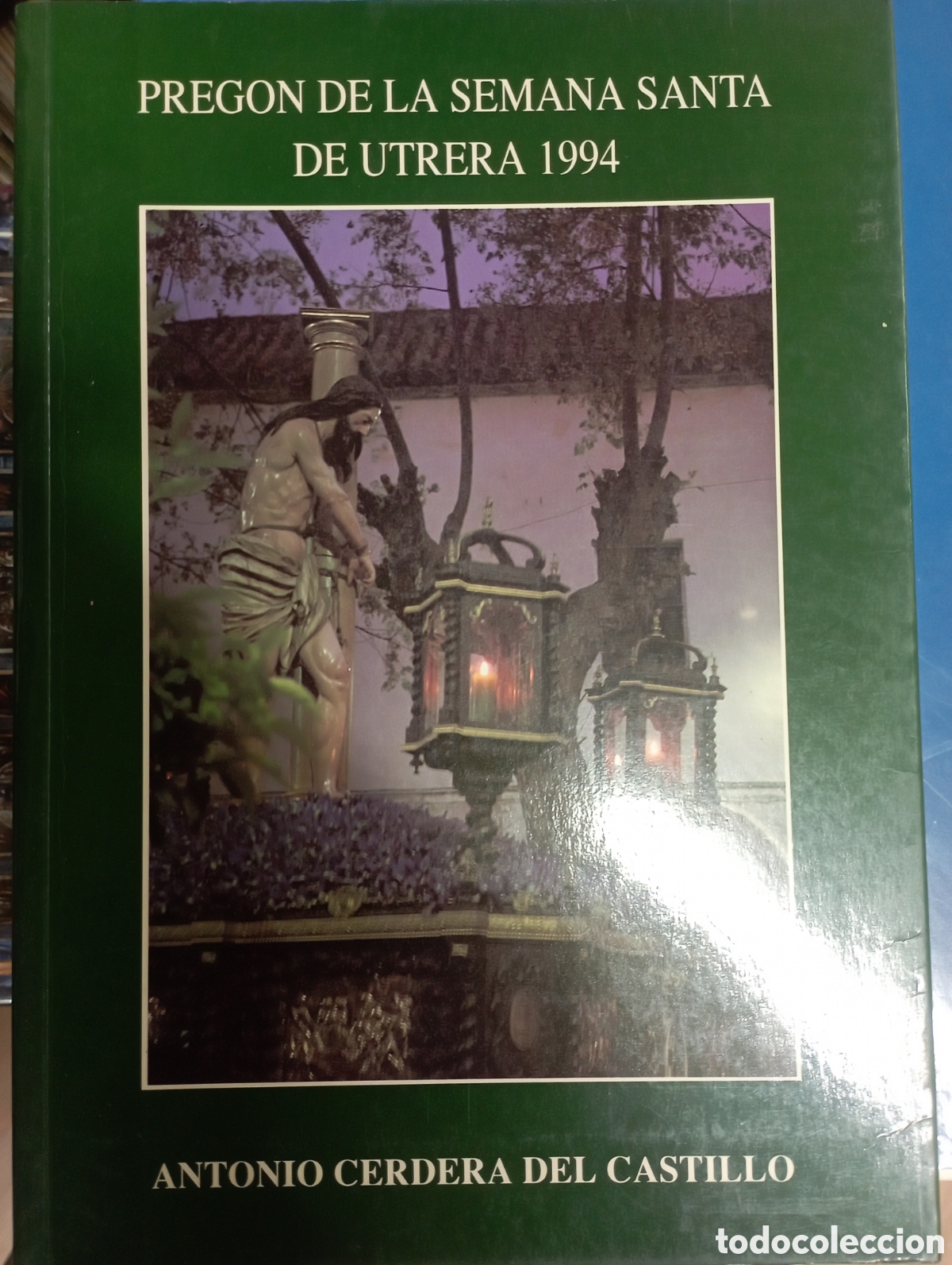 Libros de segunda mano: preg&oacute;n de la semana santa de utrera 1994,Antonio cerdera