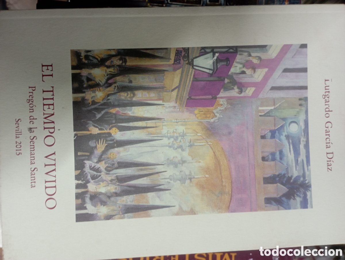 Libros de segunda mano: preg&oacute;n el tiempo vivido semana santa Sevilla 2015 lutgardo garcia