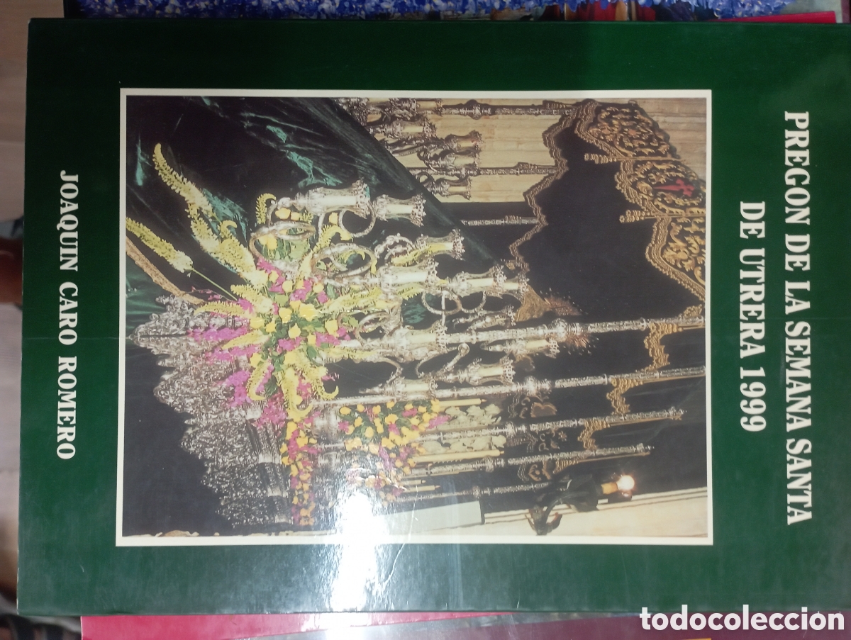 Libros de segunda mano: preg&oacute;n de la semana santa de utrera 1999,Joaqu&iacute;n caro