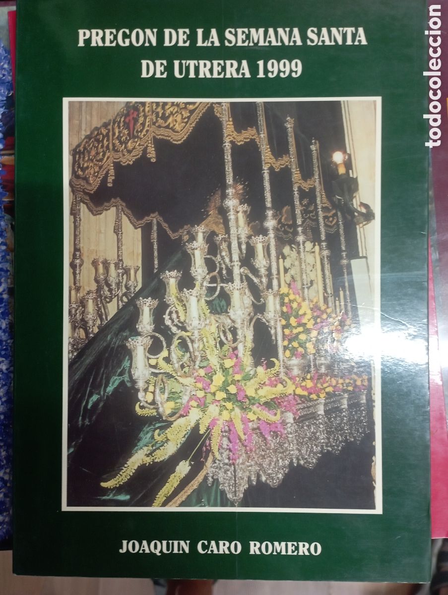 Libros de segunda mano: preg&oacute;n de la semana santa de utrera 1999,Joaqu&iacute;n caro