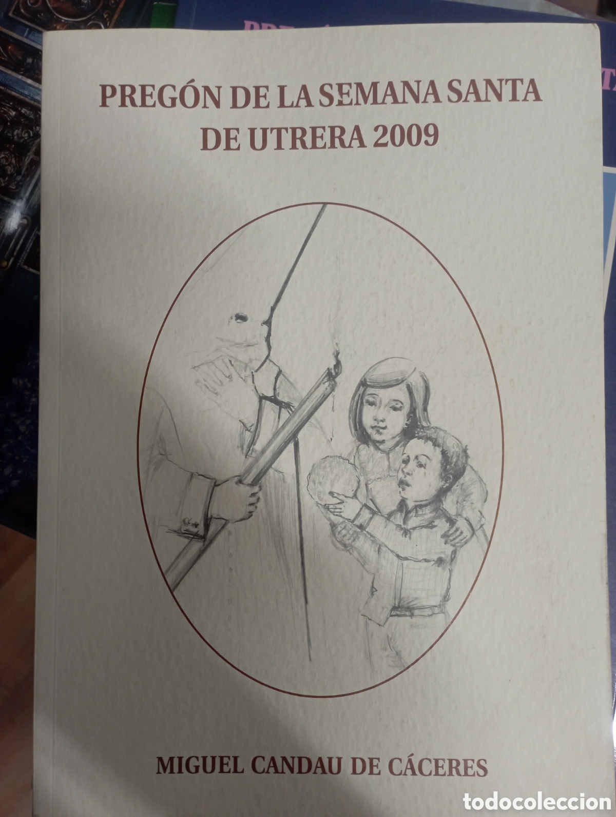 Libros de segunda mano: preg&oacute;n de la semana santa de utrera 2009,Miguel candau de caceres