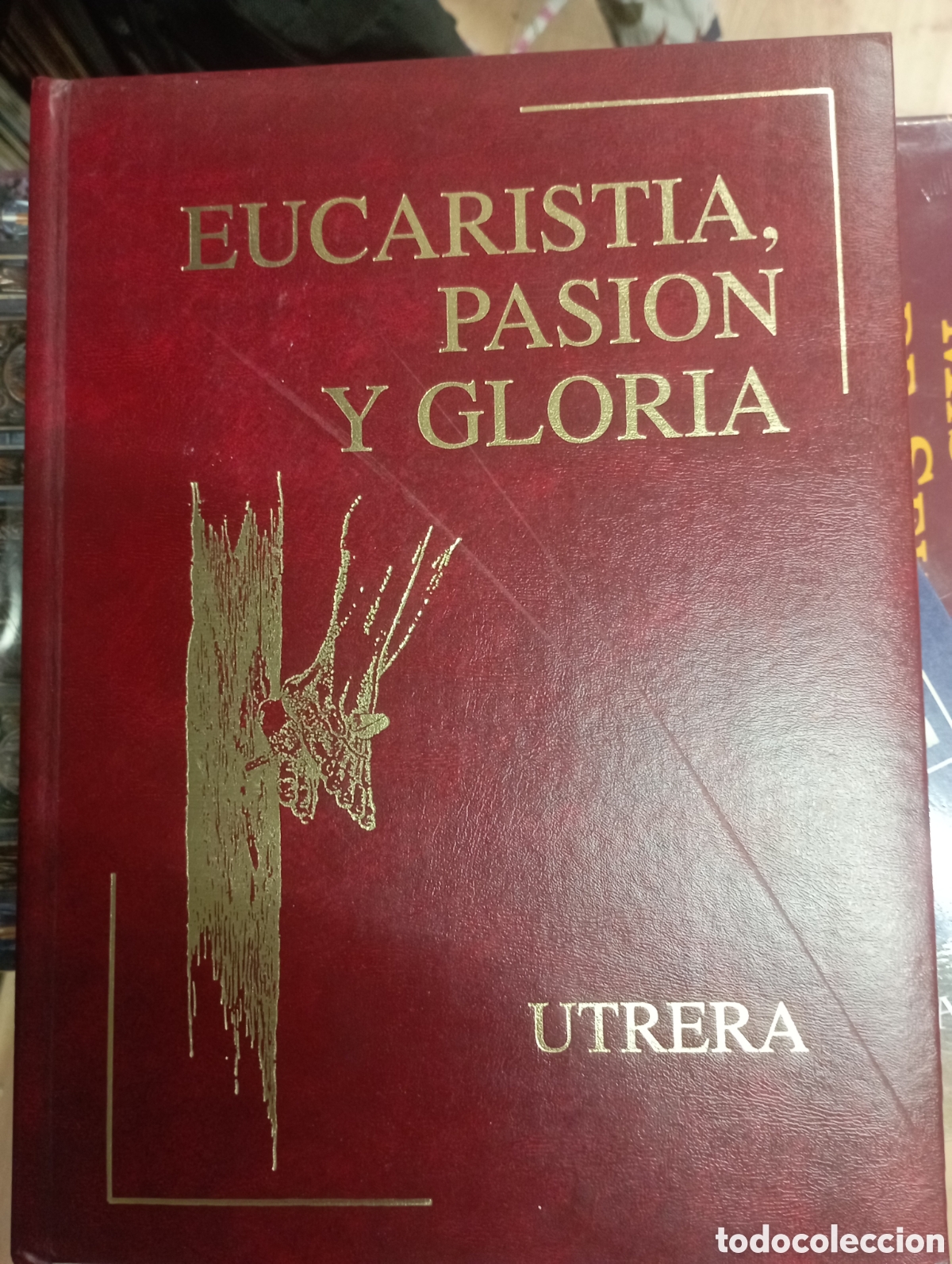 Libros de segunda mano: eucarist&iacute;a ,pasi&oacute;n y gloria utrera,1999