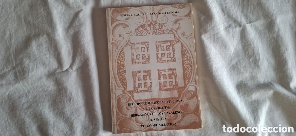 Libros de segunda mano: Estudio hist&oacute;rico-institucional de la Primitiva Hermandad de los nazarenos de Sevilla. El Silencio