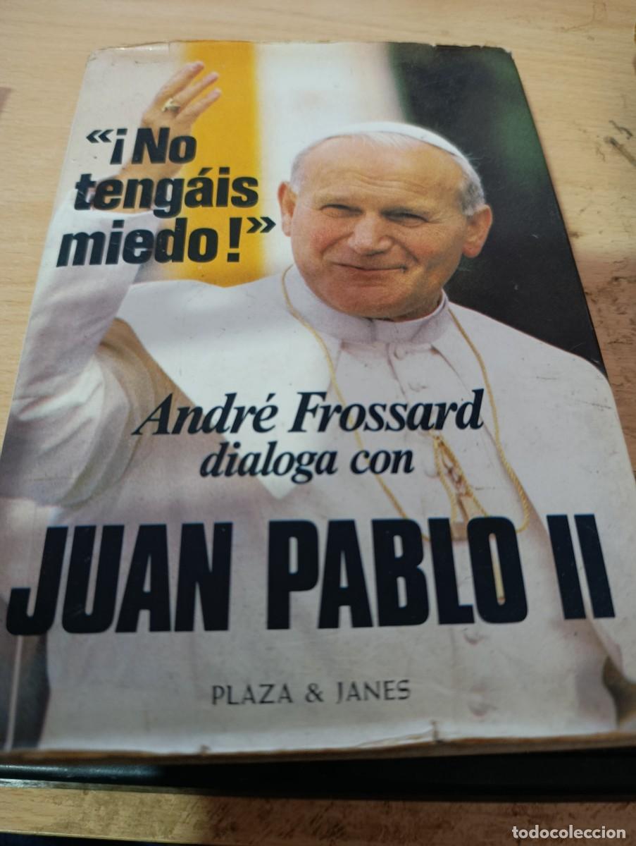 Libros de segunda mano: NO TENGAIS MIEDO. ANDRE FROSSARD. DIALOGA CON JUAN PABLO II. EST32B1