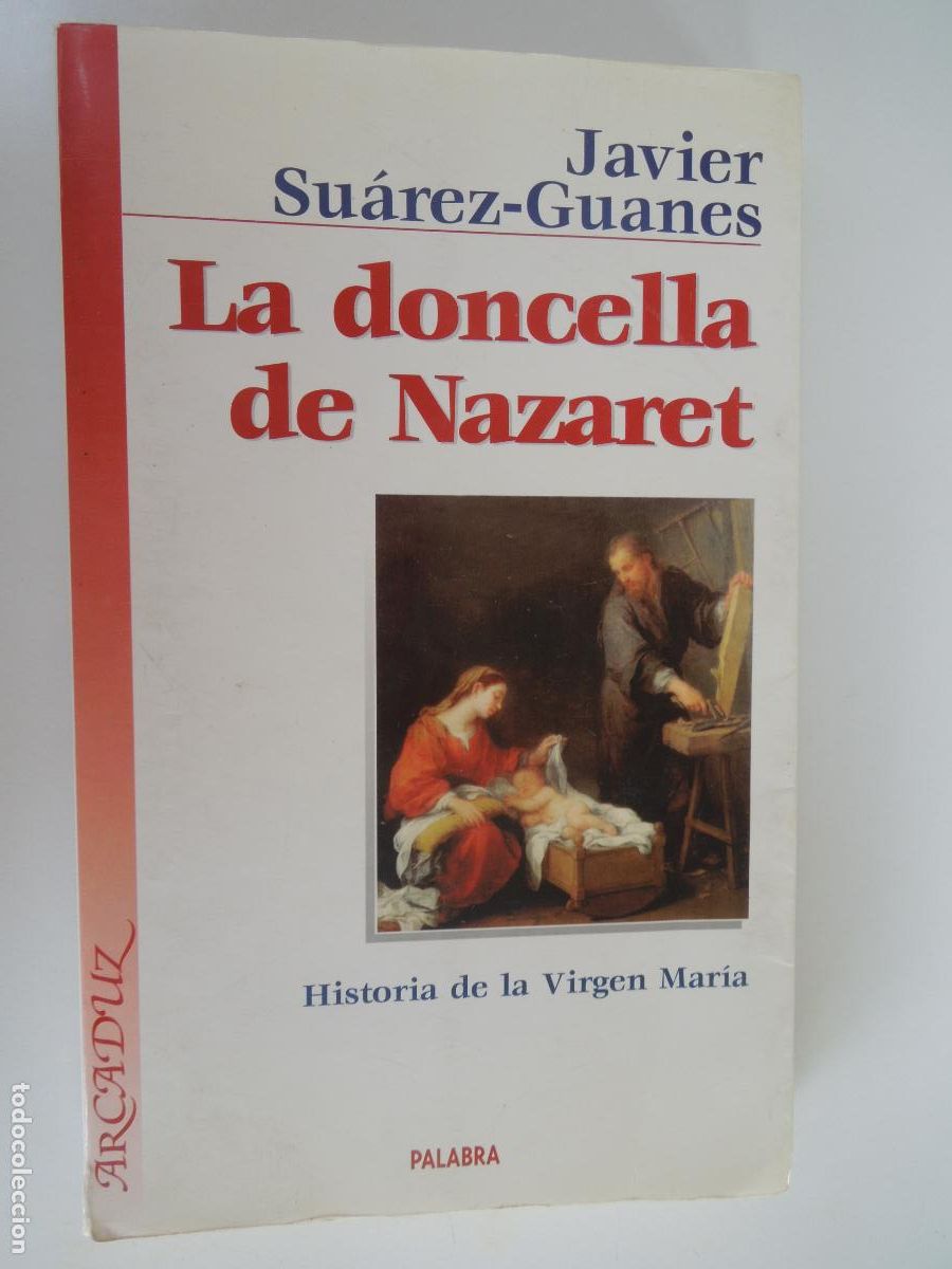 Libros de segunda mano: LA DONCELLA DE NAZARET - JAVIER SUAREZ GUANES - PALABRA 2000