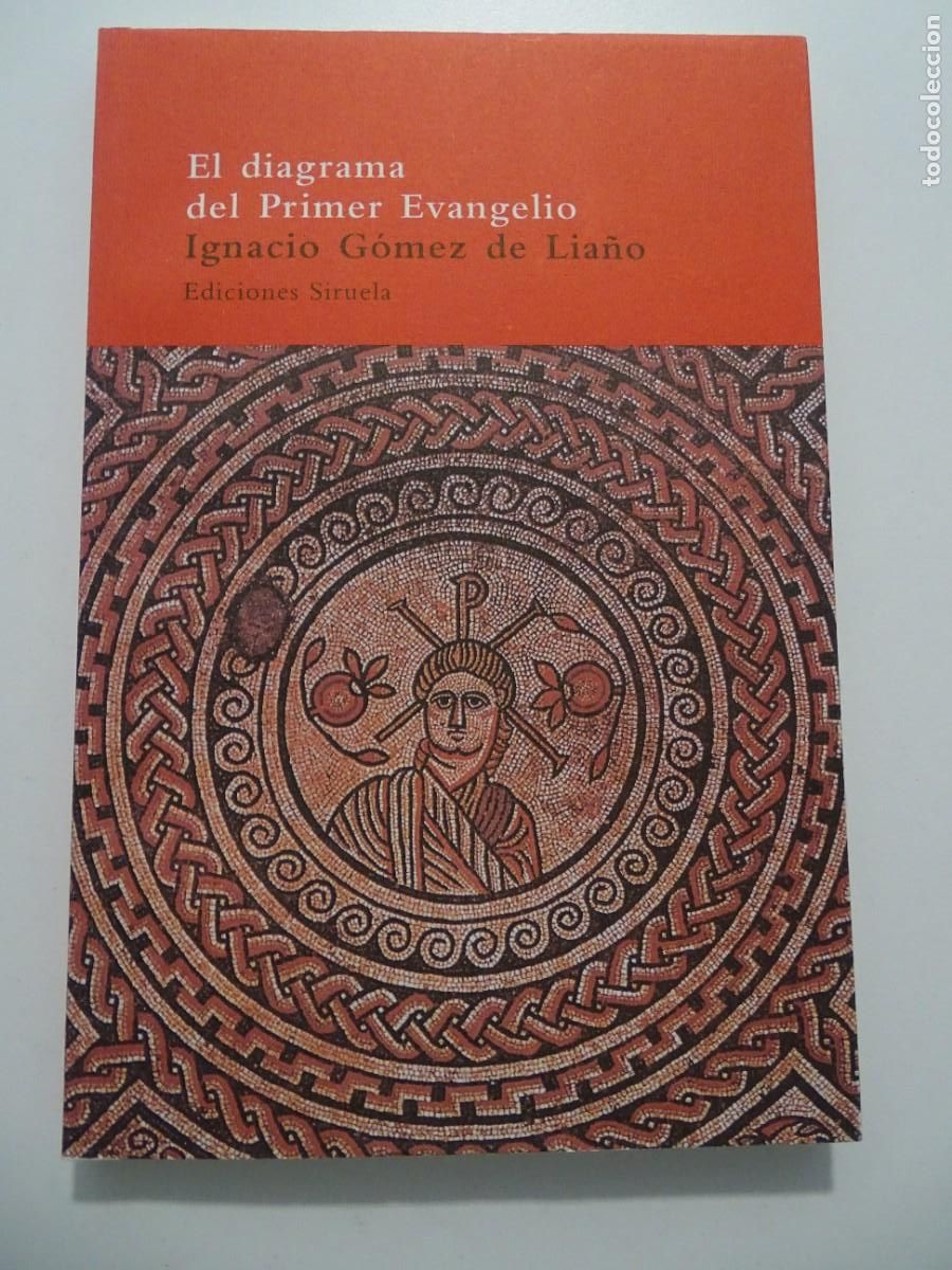 Libros de segunda mano: Siruela, El &Aacute;rbol del Para&iacute;so, n&ordm; 32. Ignacio G&oacute;mez de Lia&ntilde;o: El diagrama del Primer Evangelio.