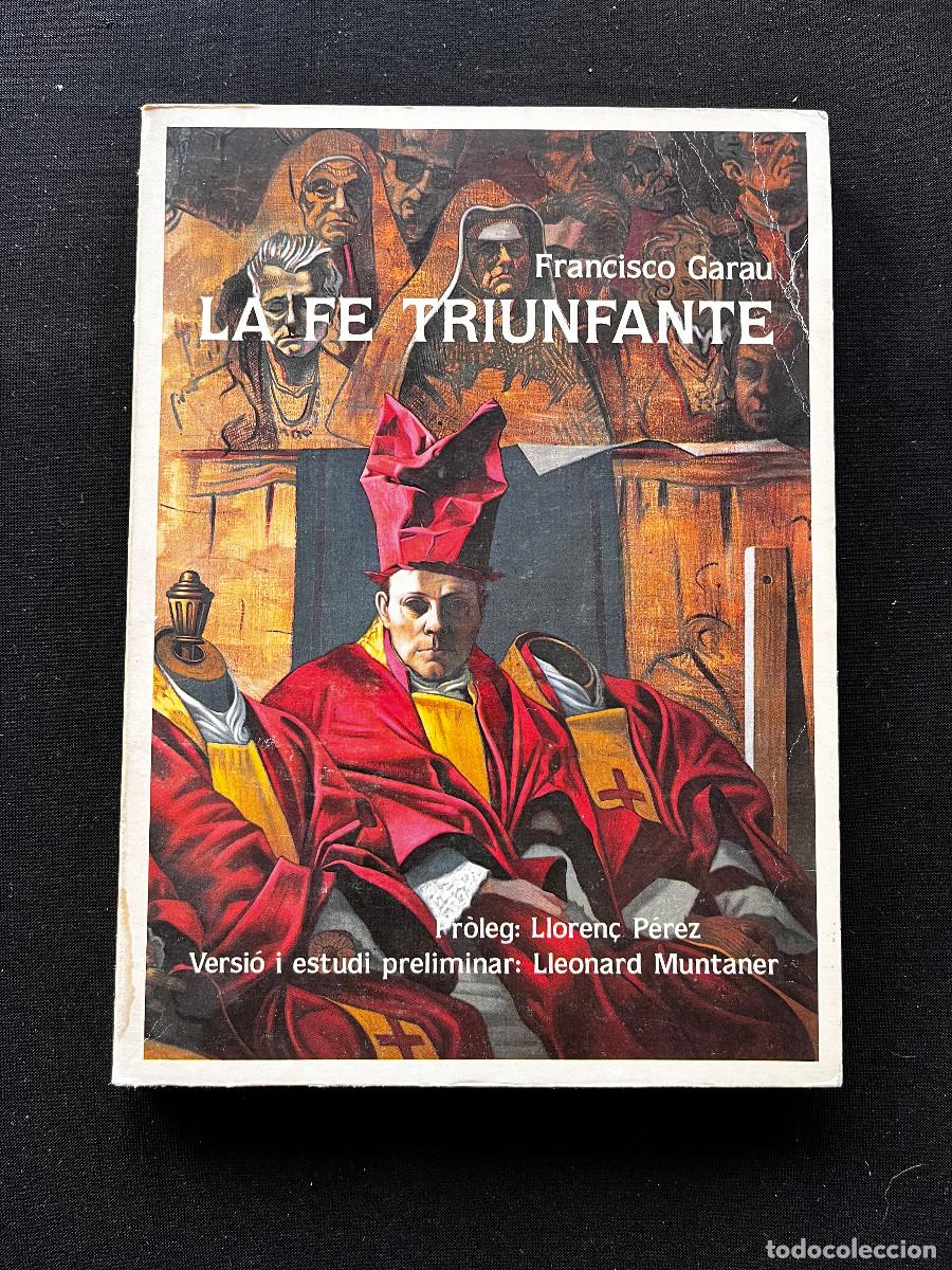 Libros de segunda mano: LA FE TRIUNFANTE. FRANCISCO GARAU. 1984. LLEONARD MUNTANER