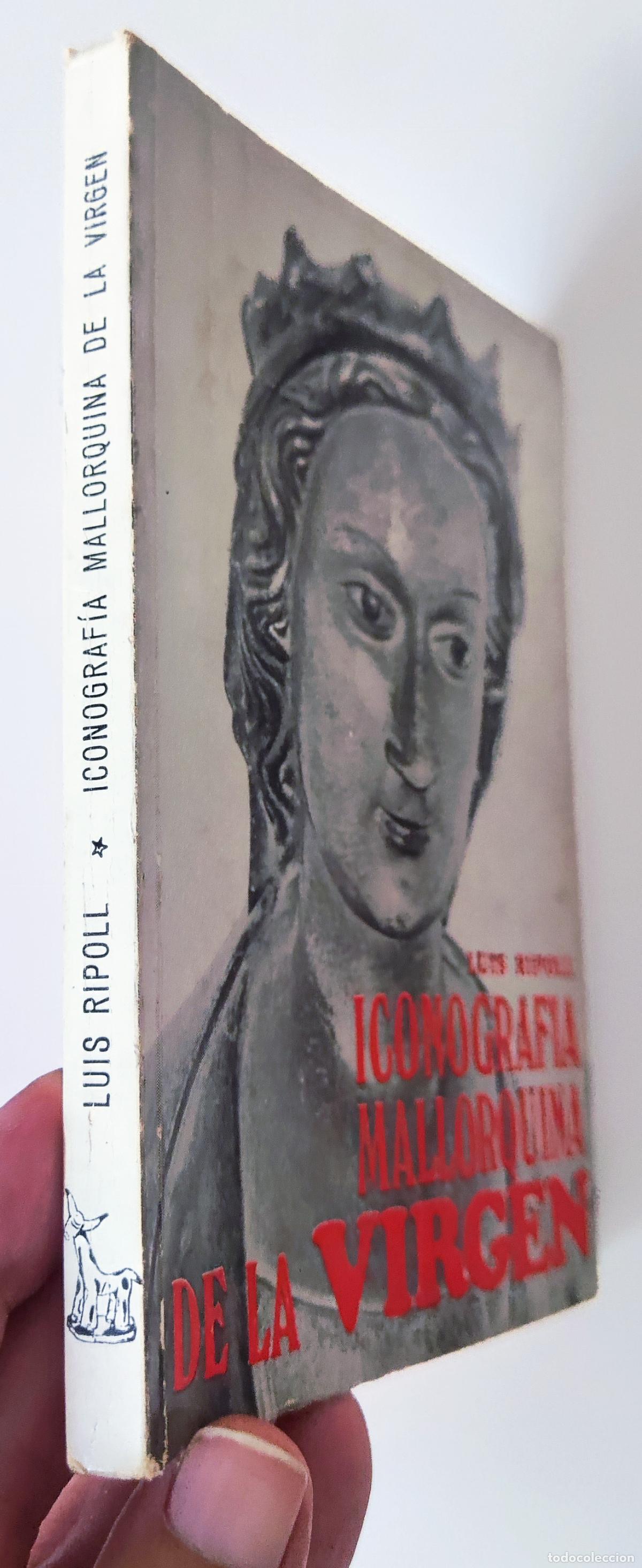 Libros de segunda mano: ICONOGRAFIA MALLORQUINA DE LA VIRGEN - LUIS RIPOLL - 1972 - ESCULTURAS - MALLORCA
