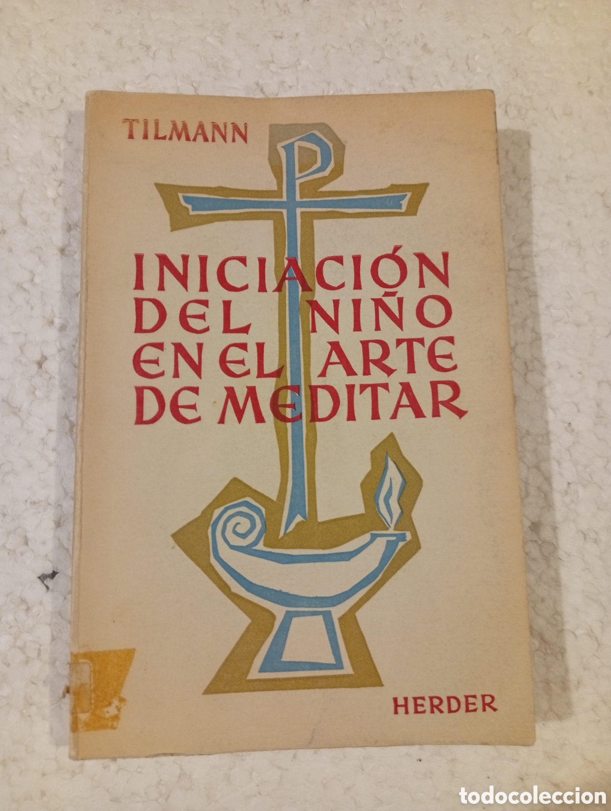 Libros de segunda mano: INICIACI&Oacute;N DEL NI&Ntilde;O EN EL ARTE DE MEDITAR. KLEMENS TILMANN. HERDER 1961