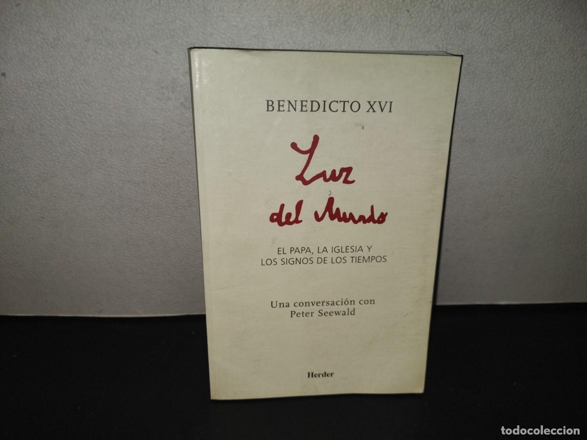 Libros de segunda mano: 196- Benedicto XVI. Luz Del Mundo. El Papa, La Iglesia Y Los Signos De Los Tiempos