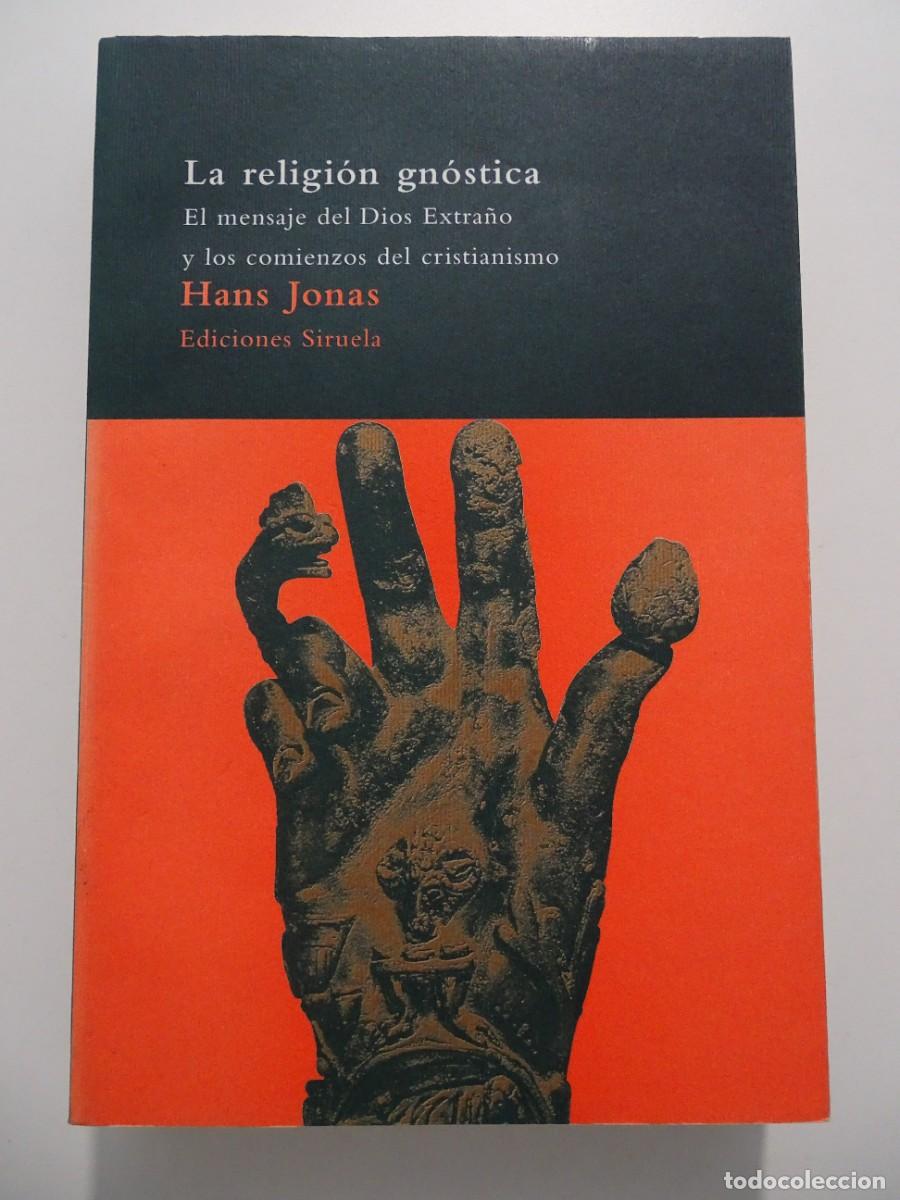 Libros de segunda mano: Siruela, El &aacute;rbol del Para&iacute;so, n&ordm; 21. Hans Jonas: La religi&oacute;n gn&oacute;stica. El mensaje del Dios ...