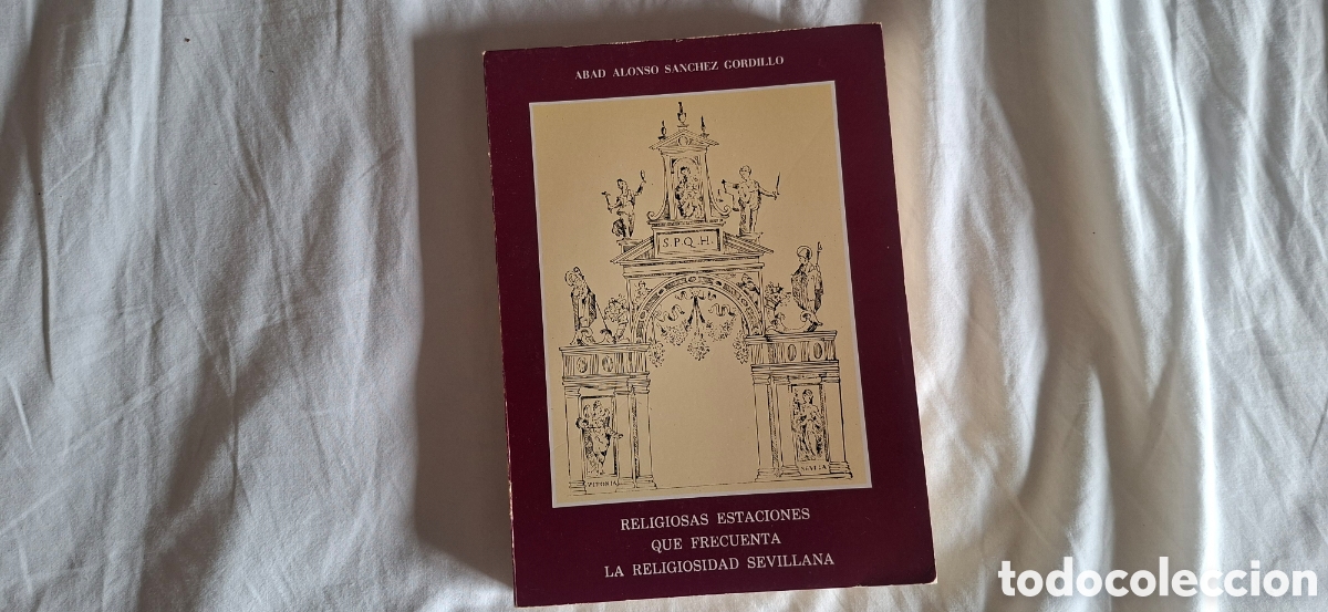 Libros de segunda mano: RELIGIOSAS ESTACIONES QUE FRECUENTA LA RELIGIOSIDAD SEVILLANA. 1983 Sevilla