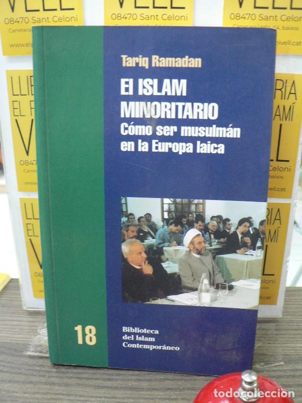 Libros de segunda mano: El Islam Minoritario: C&oacute;mo Ser Musulm&aacute;n en la Europa Laica - Ramadan, Tariq - Edicions Bellaterra