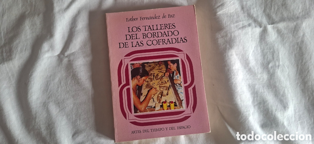 Libros de segunda mano: Los talleres del bordado de las cofrad&iacute;as. Fern&aacute;ndez de Paz, Esther 1982