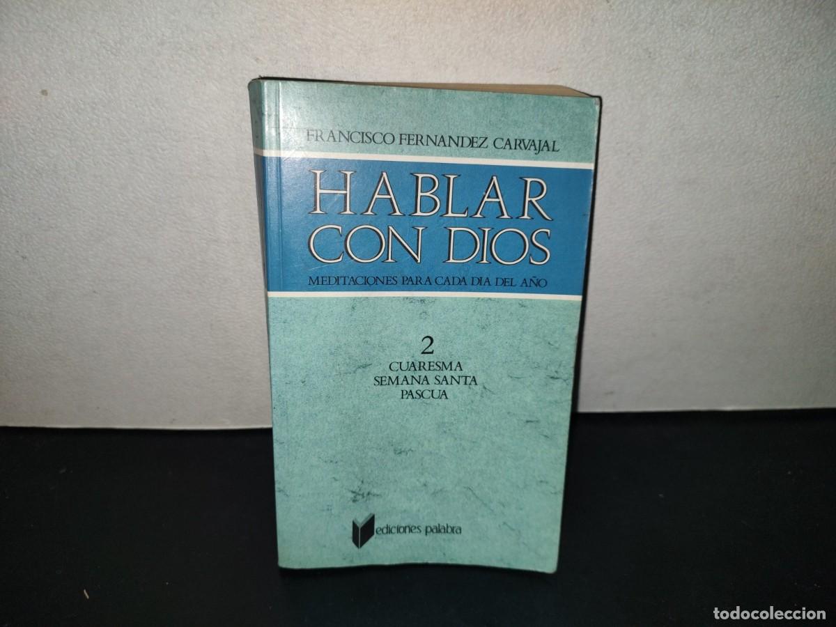 Libros de segunda mano: 196- Hablar Con Dios. Meditaciones Para Cada D&iacute;a Del A&ntilde;o. 2. Cuaresma Semana Santa Pascual