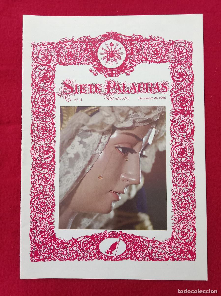 Libros de segunda mano: Bolet&iacute;n - Siete Palabras - Hermandad de las Siete Palabras - N&ordm;. 41 - A&ntilde;o XVI - Diciembre de 1996
