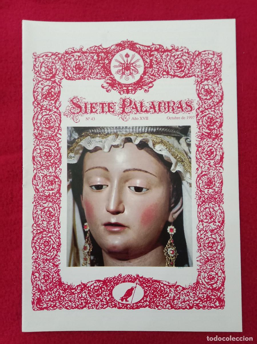 Libros de segunda mano: Bolet&iacute;n - Siete Palabras - Hermandad de las Siete Palabras - N&ordm;. 43 - A&ntilde;o XVII - Octubre de 1997