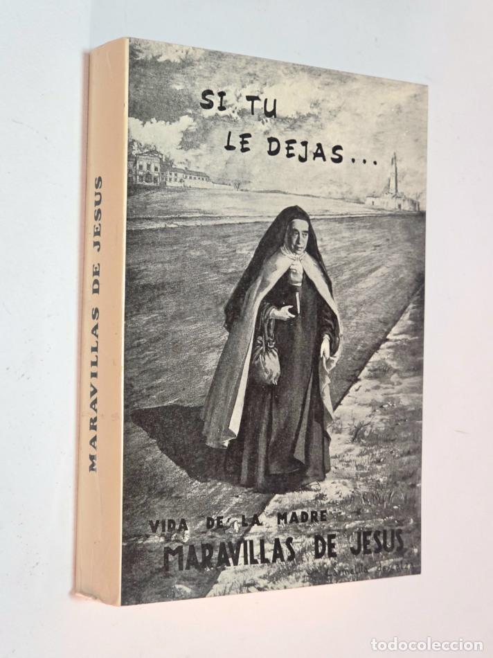 Libros de segunda mano: SI TU LE DEAS ... VIDA DE LA MADRE. MARAVILLAS DE JES&Uacute;S