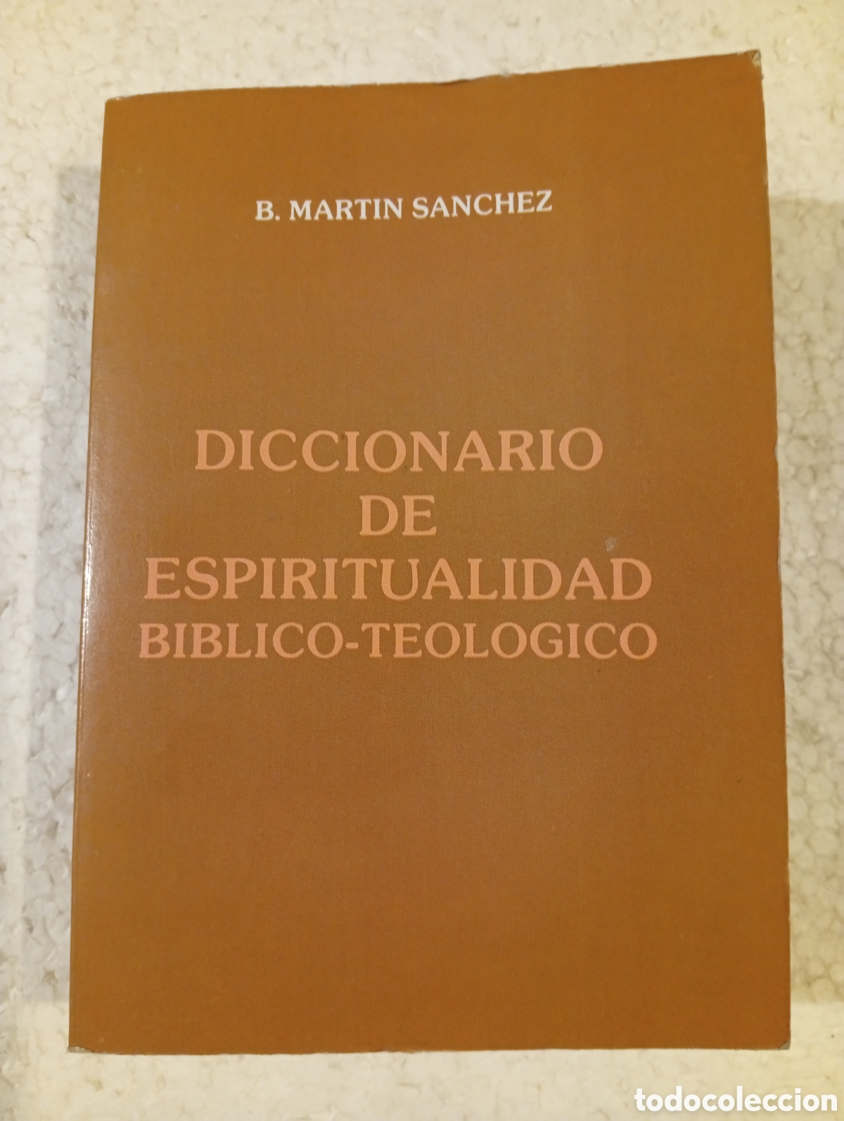 Libros de segunda mano: DICCIONARIO DE ESPIRITUALIDAD B&Iacute;BLICO-TEOL&Oacute;GICO. BENJAM&Iacute;N MART&Iacute;N S&Aacute;NCHEZ. APOSTOLADO MARIANO 1990