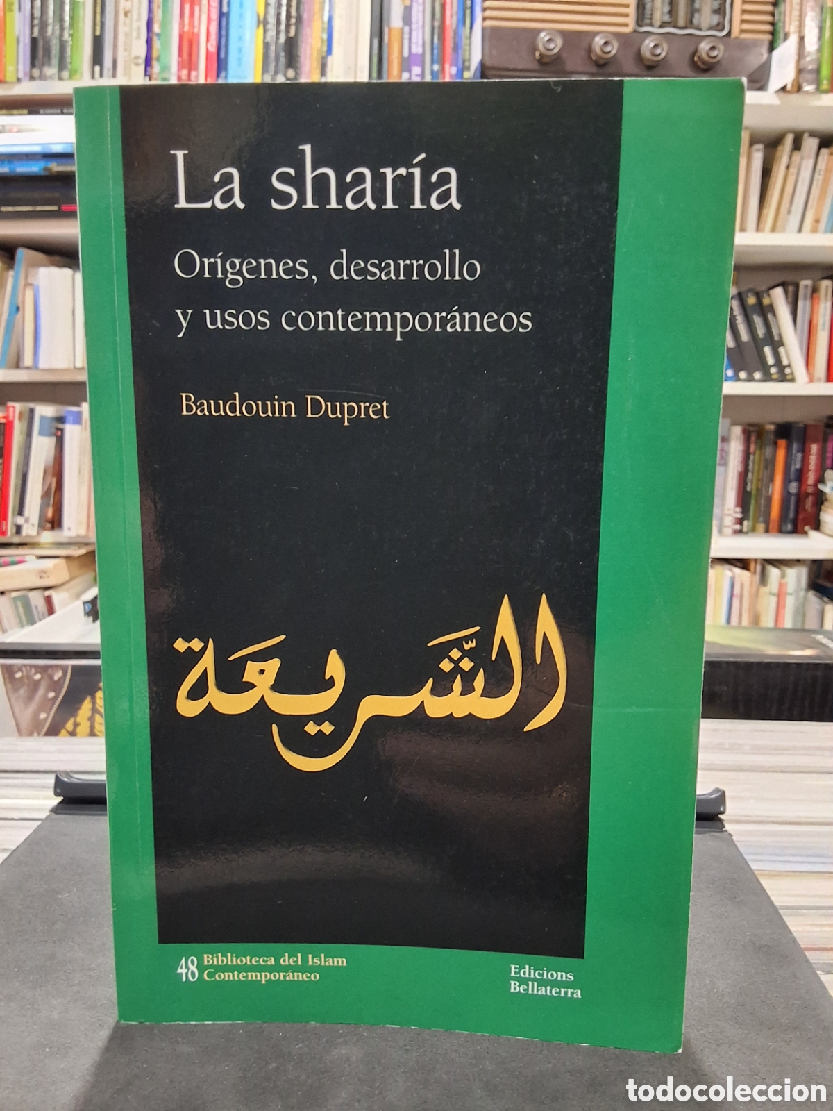 Libros de segunda mano: LA SHARIA - ORIGENES, DESARROLLO Y USOS CONTEMPORANEOS - B. DUPRET - ISLAM - ENV&Iacute;O DESDE 1,50 &euro;