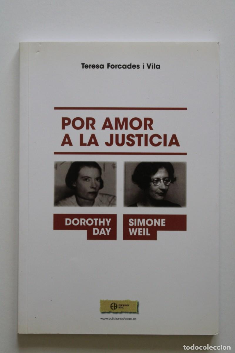 Libros de segunda mano: Teresa Forcades - Por amor a la justicia. Dorothy Day y Simone Weil - Ediciones HOAC