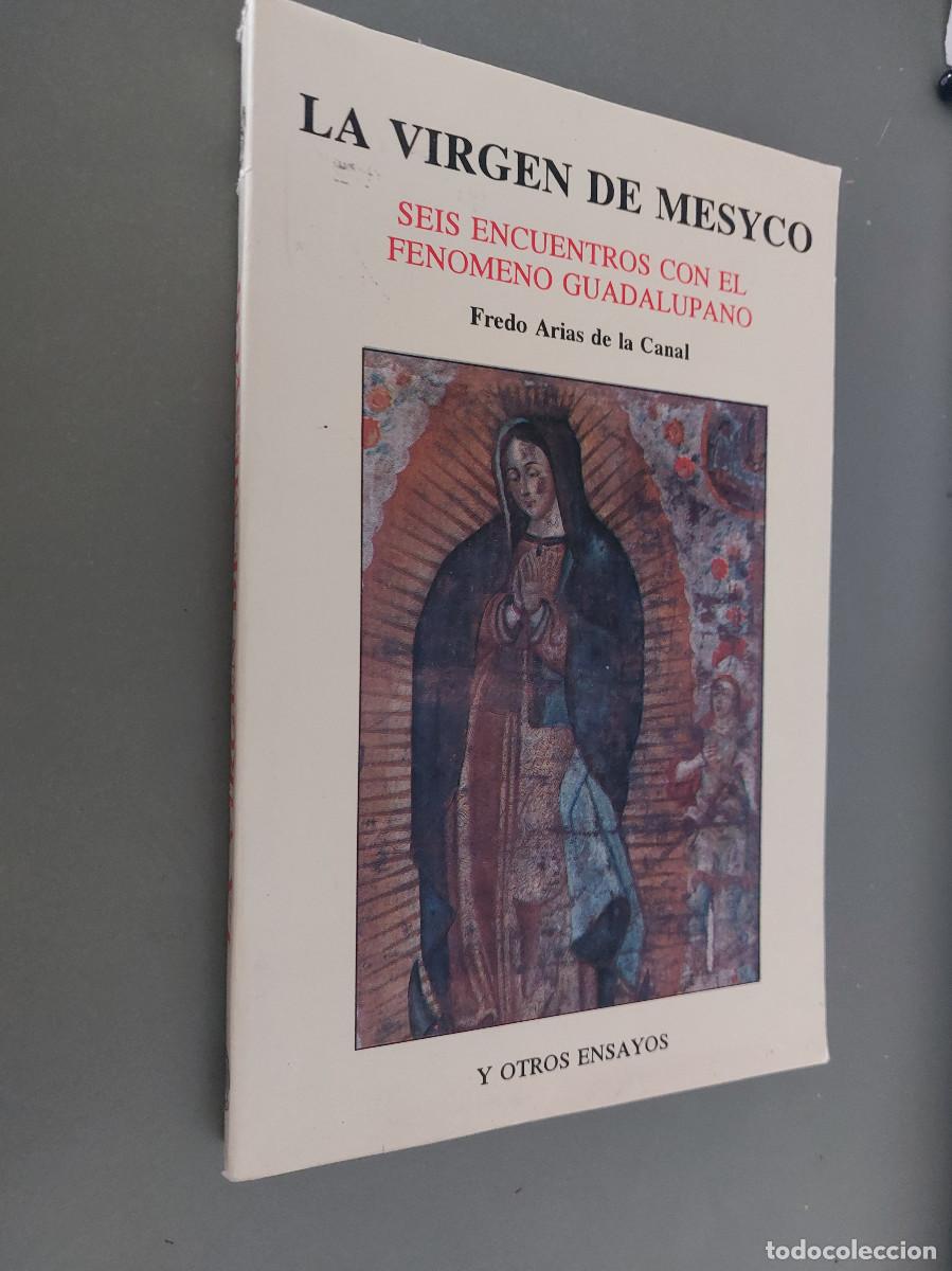 Libros de segunda mano: La Virgen de Mesyco. Fredo Arias de la Canal. Rustica. Buen estado. caj 61