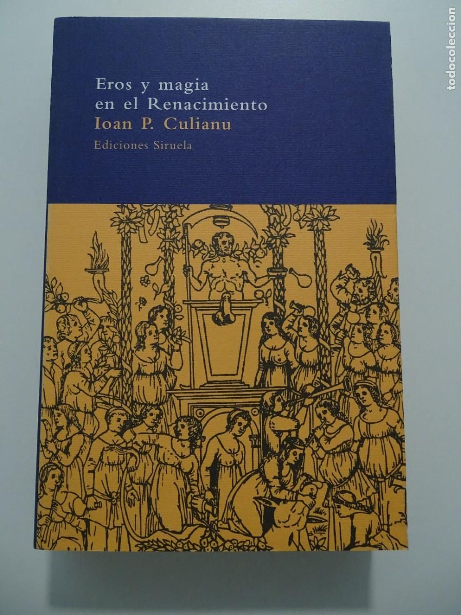 Libros de segunda mano: Siruela, El &Aacute;rbol del Para&iacute;so, n&ordm; 17. Ioan P. Culianu: Eros y magia en el Renacimiento.
