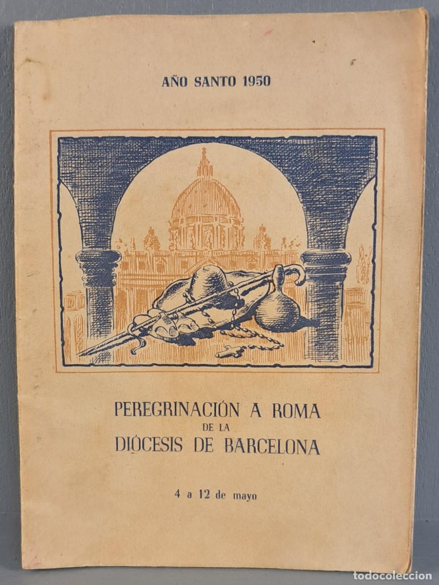 Libros de segunda mano: Libro gu&iacute;a &ldquo;Peregrinaci&oacute;n a Roma &ndash; A&ntilde;o Santo 1950&rdquo; Di&oacute;cesis de Barcelona