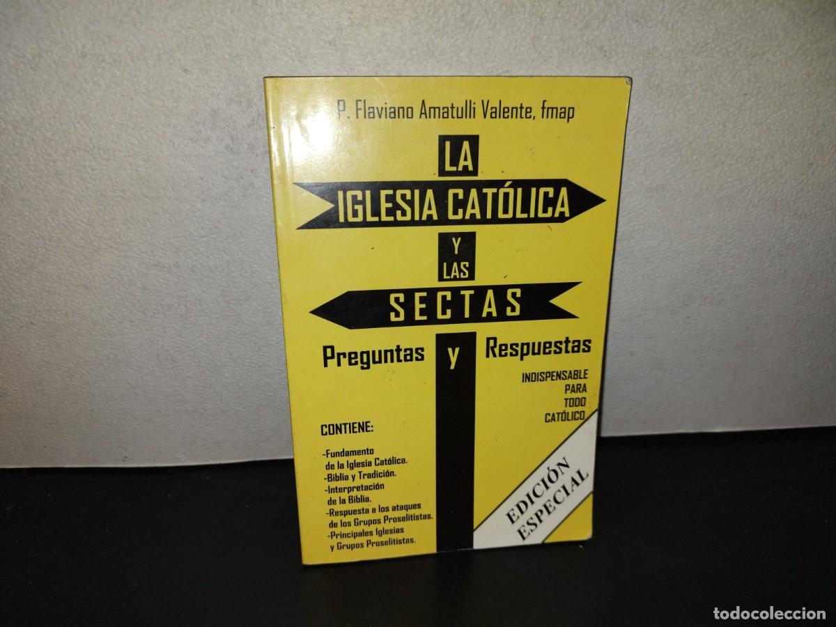 Libros de segunda mano: 197- La Iglesia Cat&oacute;lica Y Las Sectas. Preguntas Y Respuestas - P. Flaviano Amatulli Valente
