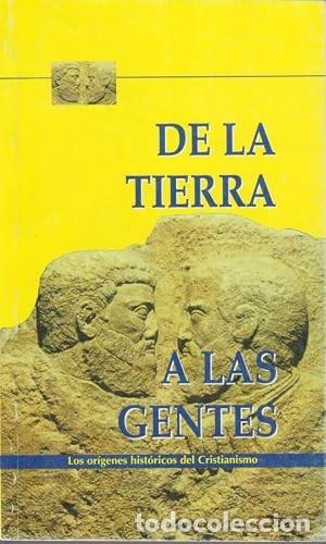 Libros de segunda mano: De la tierra a las gentes. Los or&iacute;genes hist&oacute;ricos del cristianismo.