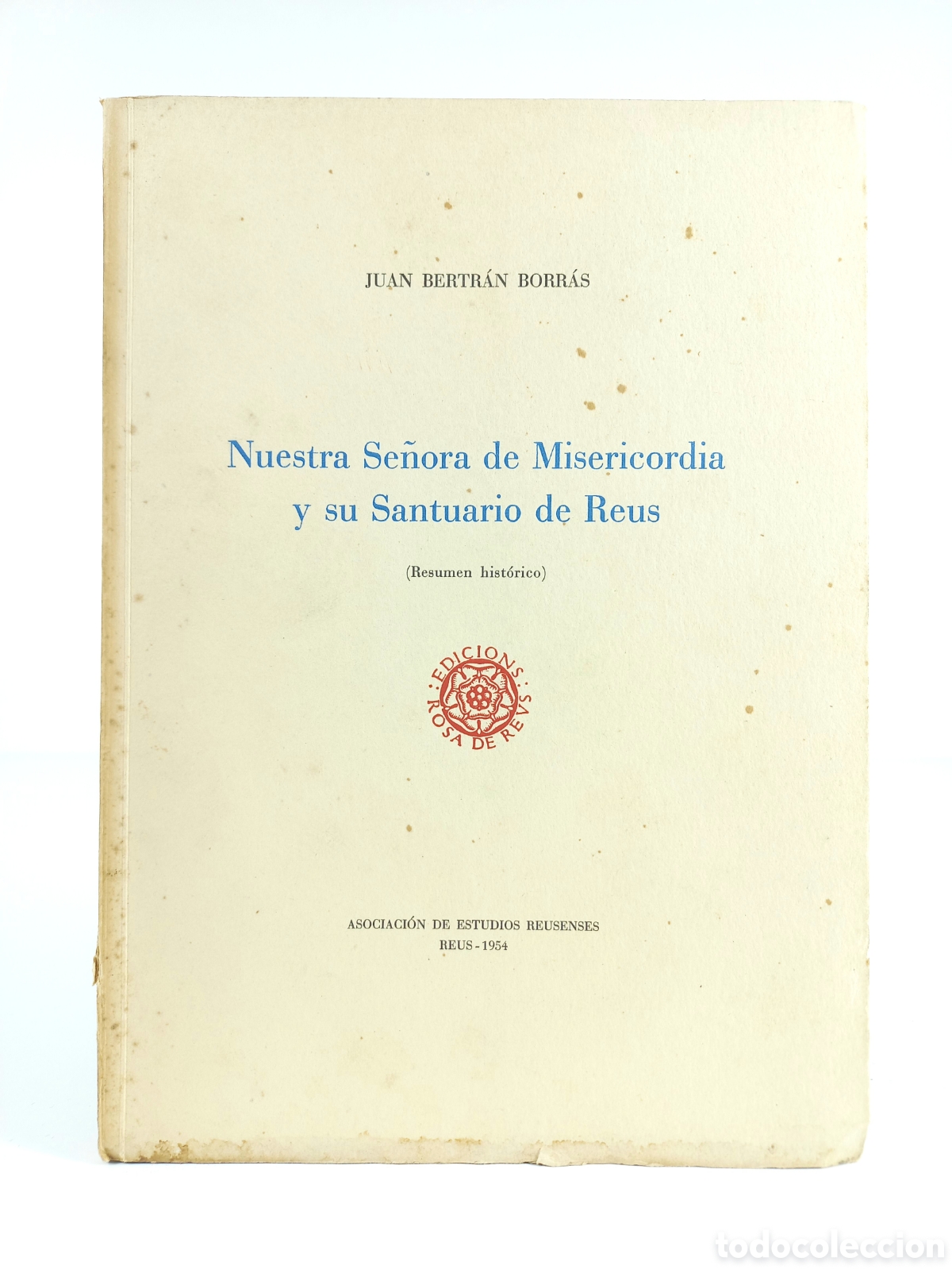 Libros de segunda mano: Nuestra Se&ntilde;ora de Misericordia y su santuario de Reus. Juan Bertran Borras. 1954. Ilustrado.