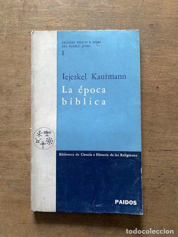 Libros de segunda mano: La epoca biblica - Kaufmann Iejezkel