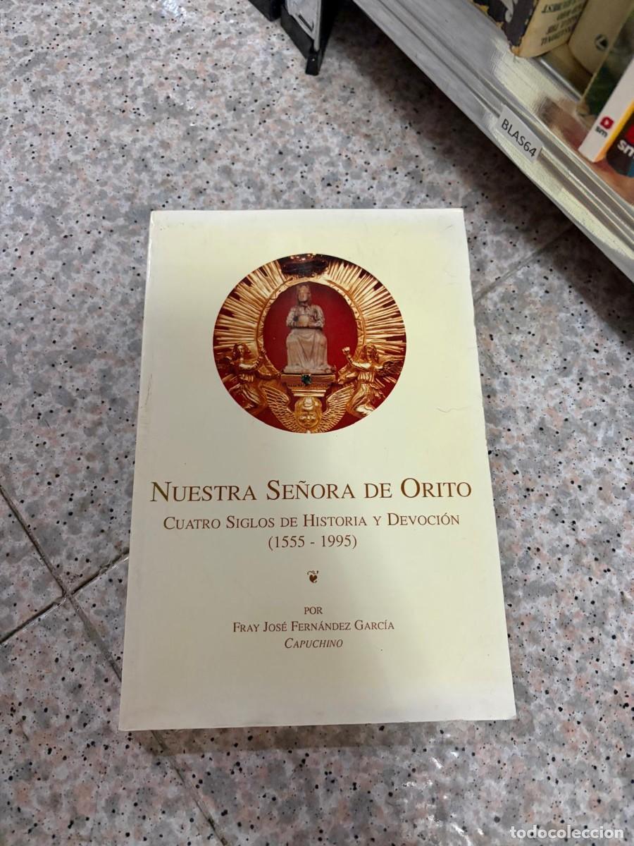 Libros de segunda mano: BLAS64A &mdash; Nuestra Se&ntilde;ora de Orito. Cuatro siglos de historia y devoci&oacute;n (1555&ndash;1995) &mdash; Fray Jos&eacute; Fern