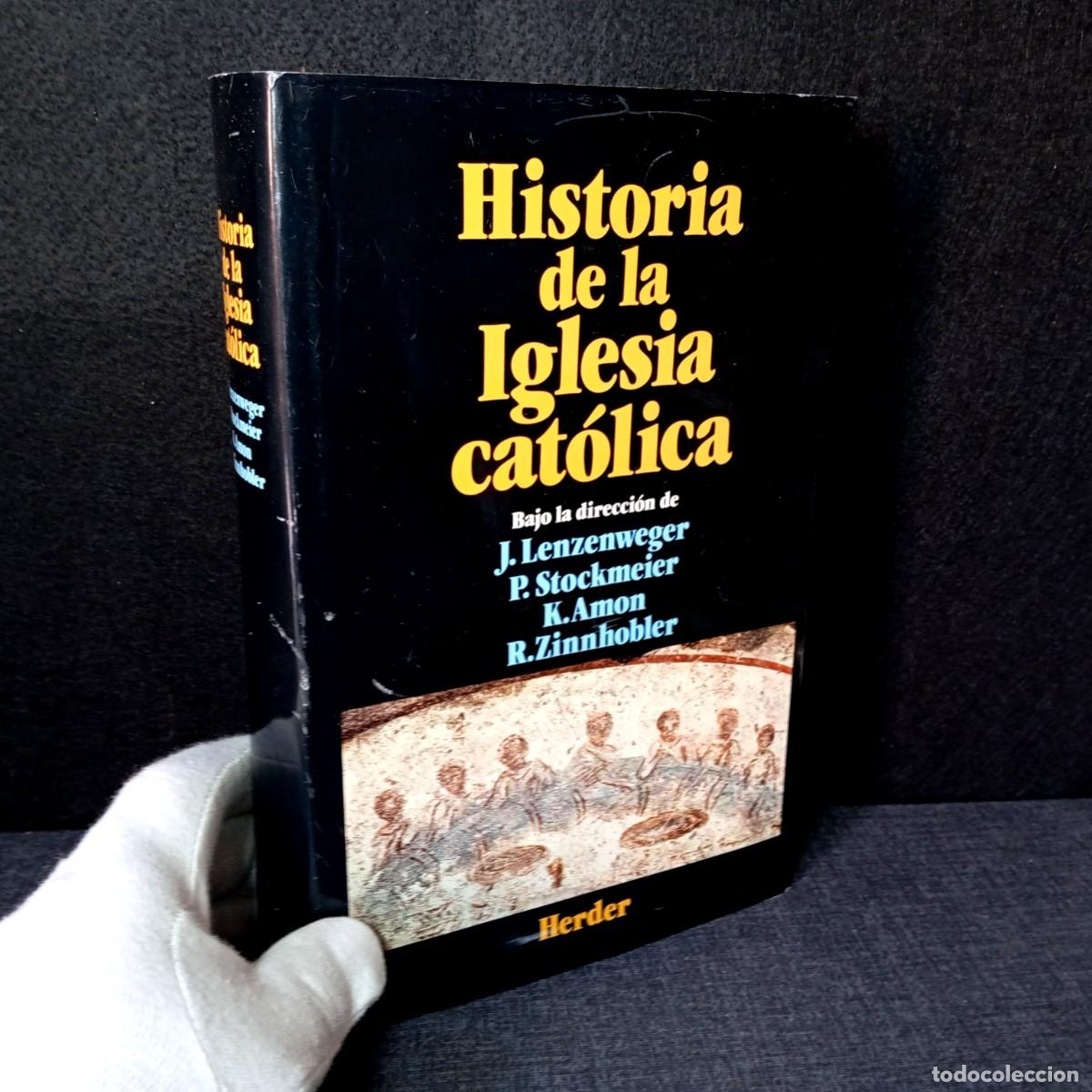 Libros de segunda mano: Historia de la Iglesia Cat&oacute;lica - Lenzenweger / Stockmeier - Herder 1989. Edici&oacute;n Tela Descatalogada