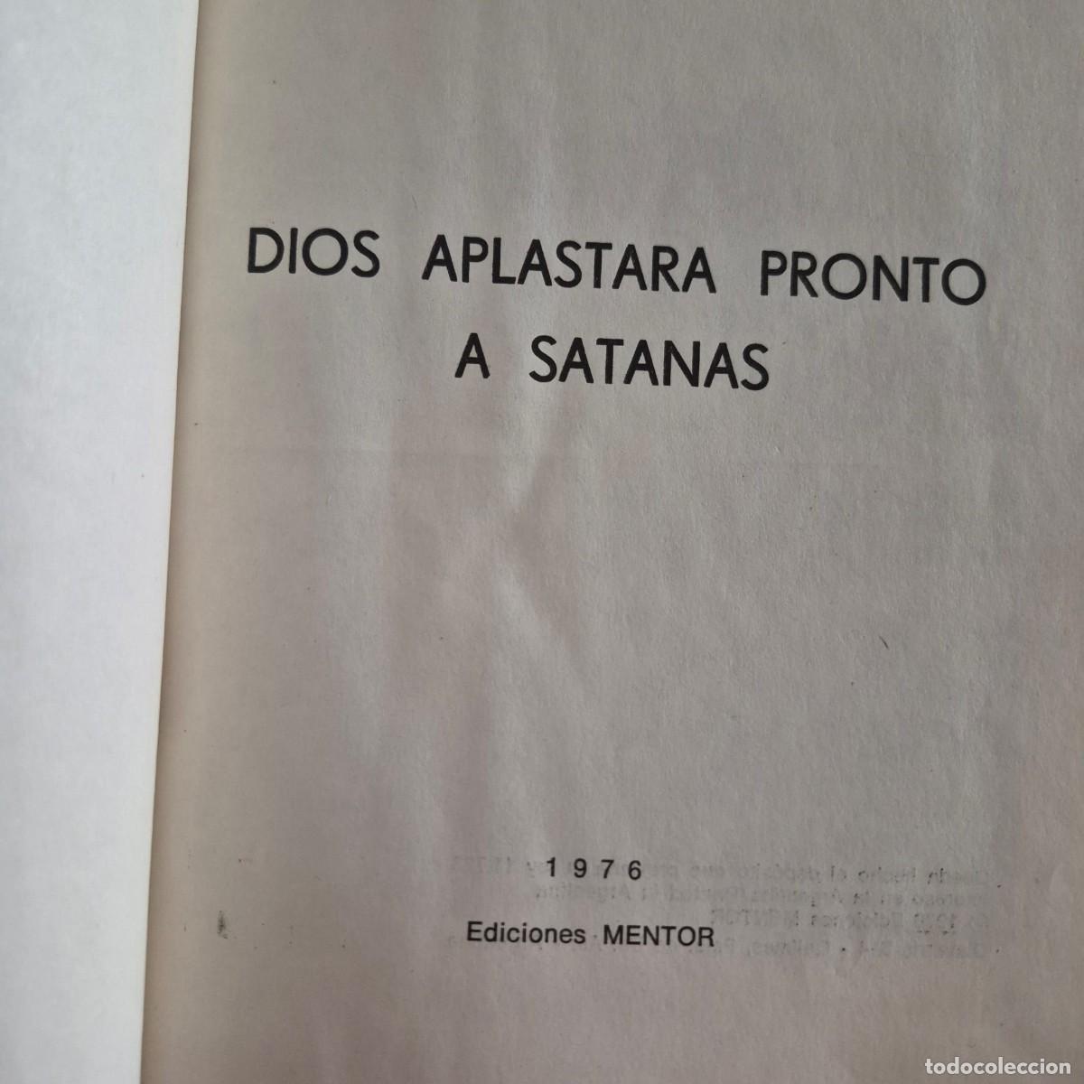Libros de segunda mano: DIOS APLASTAR&Aacute; PRONTO A SATAN&Aacute;S (EDICIONES MENTOR, 1976)