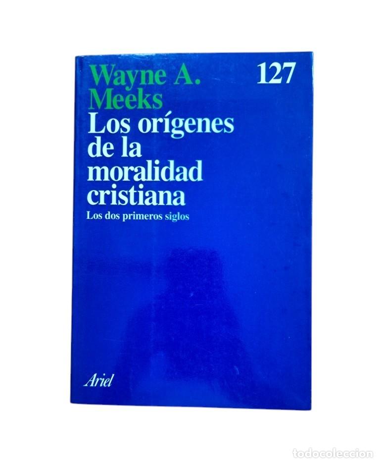 Second hand books: Meeks, Wayne A.- LOS OR&Iacute;GENES DE LA MORALIDAD CRISTIANA. LOS DOS PRIMEROS SIGLOS