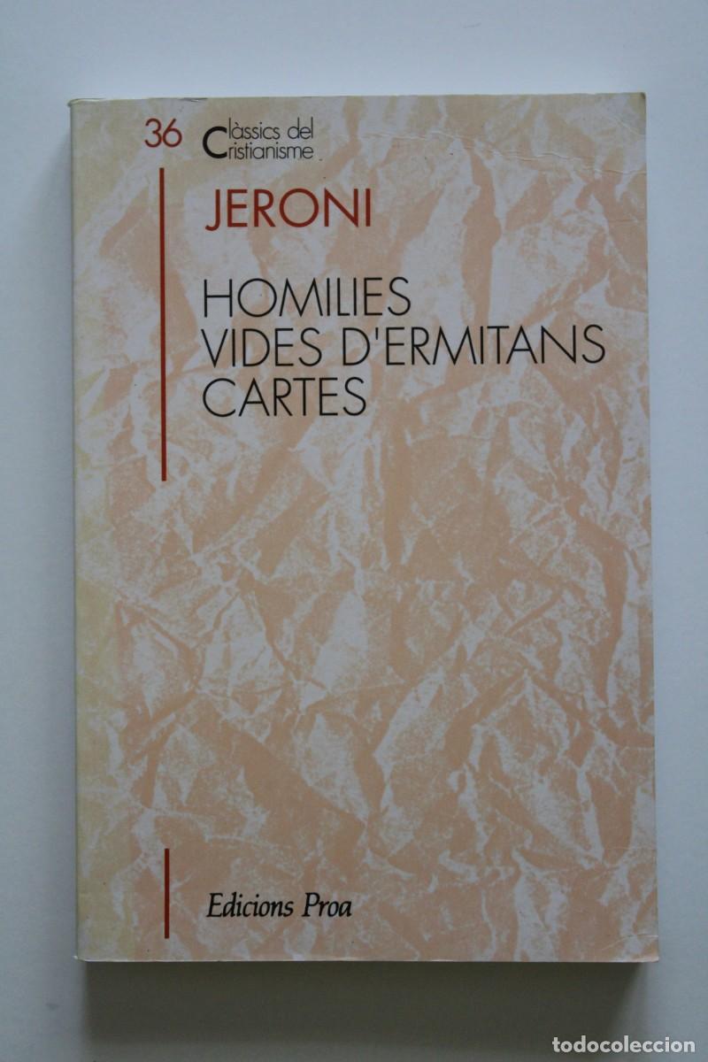 Libros de segunda mano: Jeroni - Homilies. Vides d'ermitans. Cartes - Proa Cl&agrave;ssics del Cristianisme