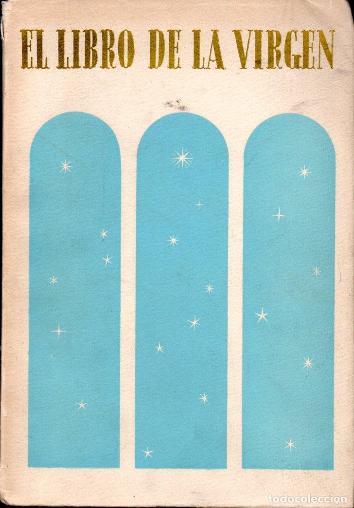 Libros de segunda mano: EL LIBRO DE LA VIRGEN (1944) Compuesto x los mejores poetas e ilustrado x los mejores pintores