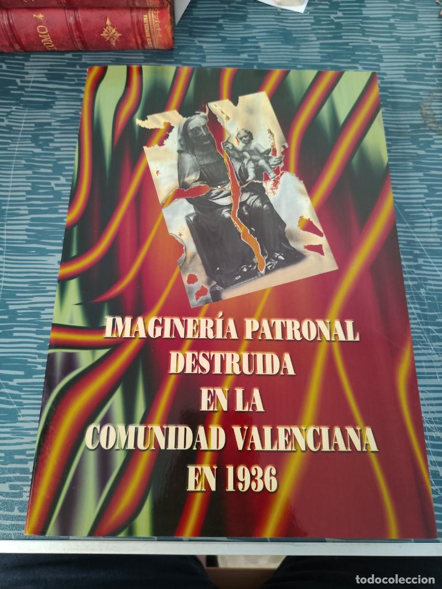 Libros de segunda mano: IMAGINER&Iacute;A PATRONAL DESTRUIDA EN LA COMUNIDAD VALENCIANA EN 1936, ANDR&Eacute;S DE SALES FERRI,1999,538 P.