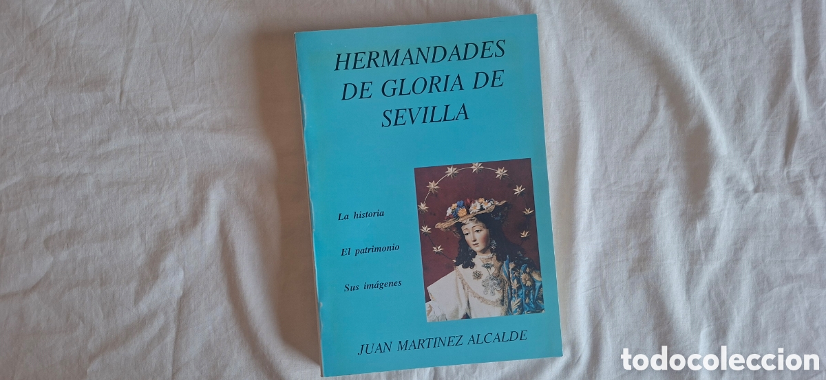 Libros de segunda mano: HERMANDADES DE GLORIA DE SEVILLA. Juan MARTINEZ ALCALDE