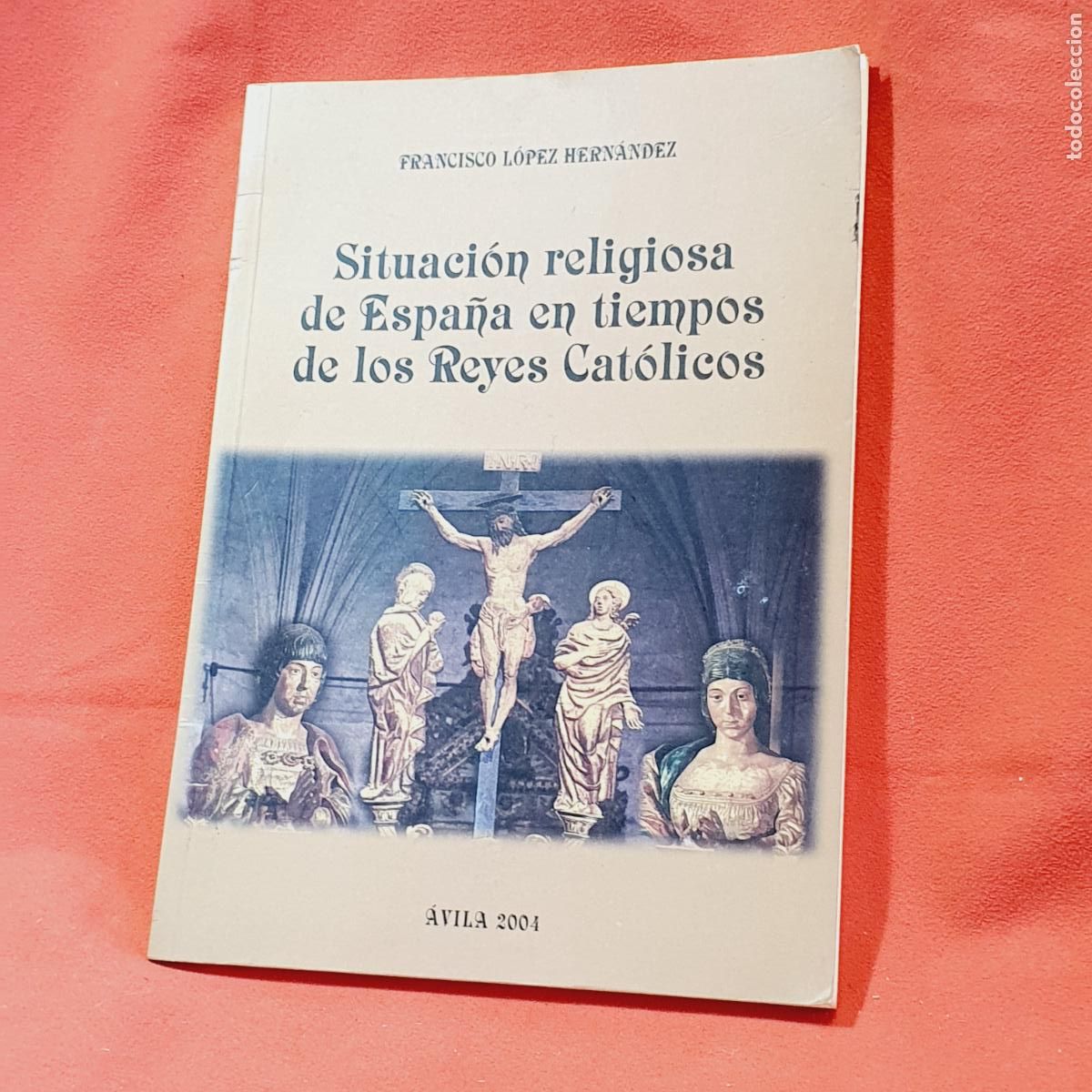 Libros de segunda mano: libro Situaci&oacute;n religiosa de Espa&ntilde;a en tiempos de los Reyes Cat&oacute;licos-Francisco L&oacute;pez Hern&aacute;ndez-&Aacute;vil