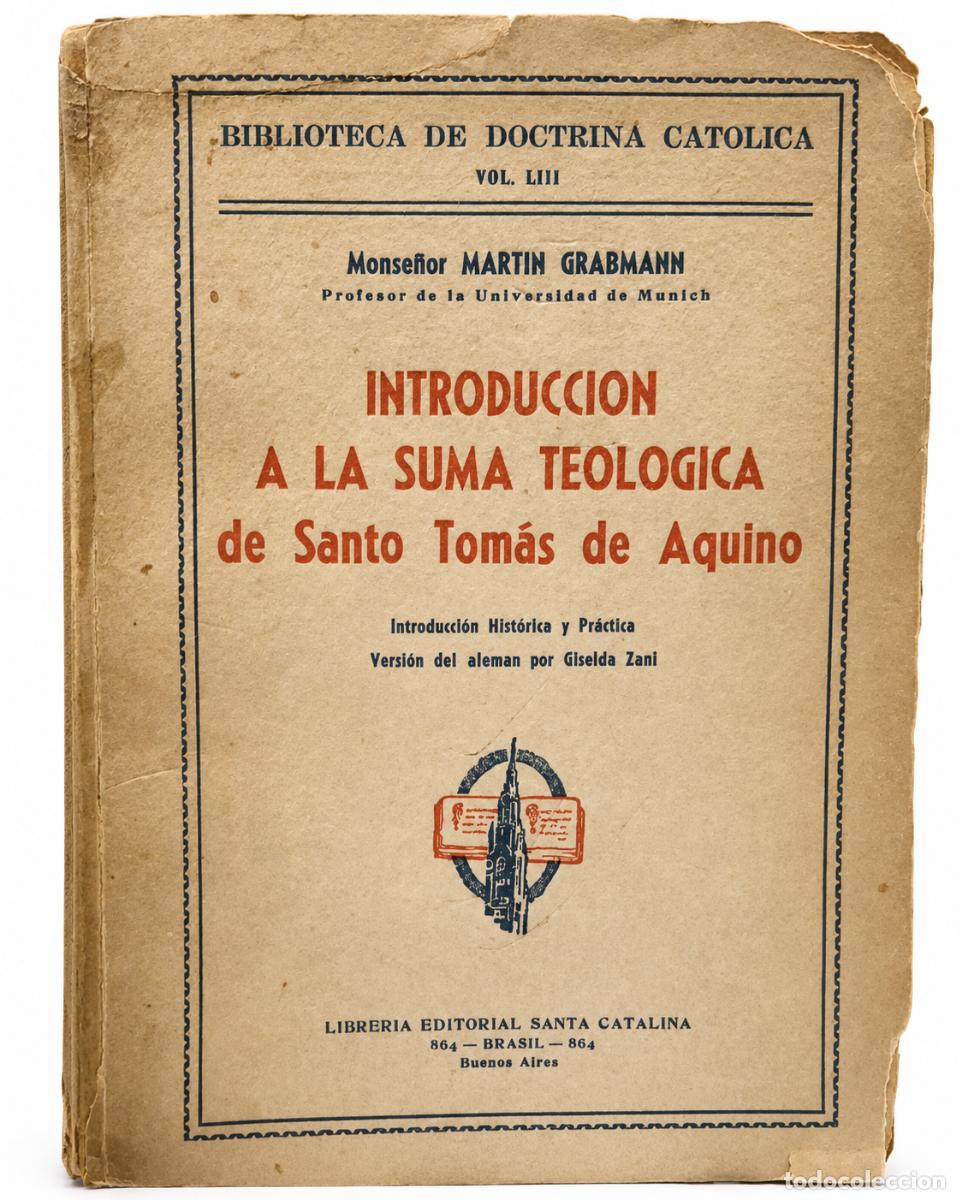 Libros de segunda mano: MARTIN GRABMANN &ndash; INTRODUCCI&Oacute;N A LA SUMA TEOL&Oacute;GICA DE SANTO TOM&Aacute;S DE AQUINO &ndash; LIBRER&Iacute;A EDITORIAL SAN