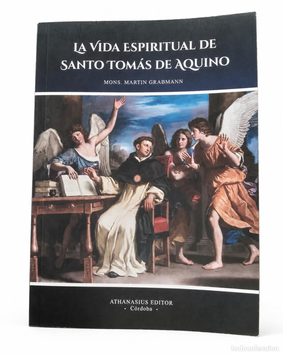 Libros de segunda mano: MARTIN GRABMANN &ndash; LA VIDA ESPIRITUAL DE SANTO TOM&Aacute;S DE AQUINO &ndash; ATHANASIUS EDITOR &ndash; LM